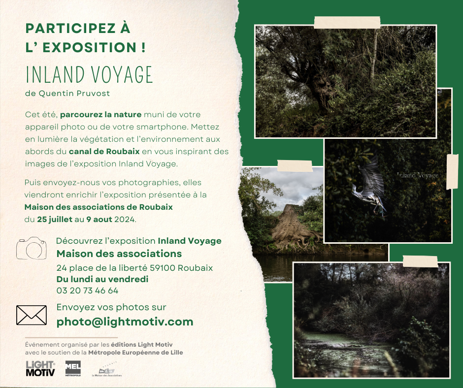 Appel à participation à l'exposition photographique INLAND VOYAGE de Quentin Pruvost, autour de l'oeuvre de Stevenson et des rivières du Nord de la France (la Sambre et l'Oise) organisée à la médiathèque des Bois-Blancs à Lille du 17 septembre au 2 octobre 2022. Envoyez vos plus belles images le long de la Deûle !